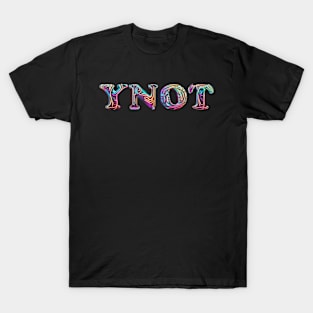 Ynot T-Shirt